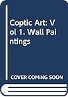 Coptic Art: Vol 1. Wall Paintings