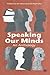 Speaking Our Minds by Jim Read