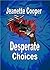 Desperate Choices