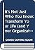 It's Not Just Who You Know: Transform Your Life (And Your Organization) by Turning Colleagues and Contacts into Lasting, Genuine Relationships