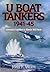 U Boat Tankers Submarine by John F. White