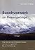 Buschvorwerk im Riesengebirge: Eine Gemeinde in Niederschlesien von den Kriegsjahren bis zur Vertreibung (German Edition)