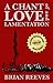 A Chant of Love and Lamenta...