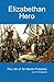 Elizabethan Hero: The Life of Sir Martin Frobisher