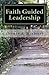 Faith Guided Leadership