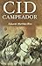 Cid Campeador (Historia mítica) (Spanish Edition)
