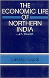 The Economic Life of Northern India, c. A. D. 700-1200