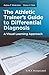 The Athletic Trainer's Guide to Differential Diagnosis: A Visual Learning Approach