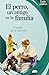 El perro, un amigo en la familia: El papel de la mascota (Guía de padres series) (Spanish Edition)
