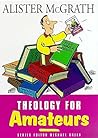 Theology for Amateurs (For Amateurs series)