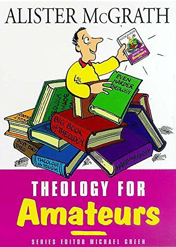 Theology for Amateurs (For Amateurs series)