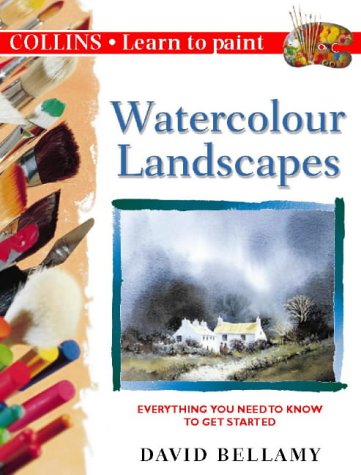 Watercolour Landscapes: Everything You Need to Know to Get Started (Collins Learn to Paint Series)