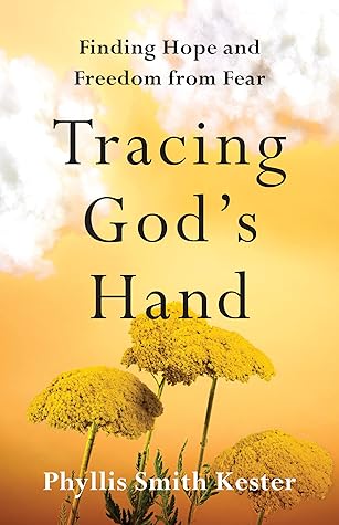 Tracing God's Hand: Finding Hope and Freedom from Fear