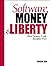Software, Money, and Libert...