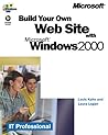 Build Your Own Web Site With Microsoft Windows 2000