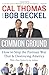 Common Ground: How to Stop the Partisan War That Is Destroying America