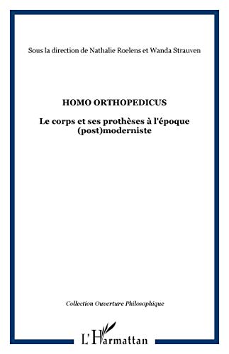HOMO ORTHOPEDICUS: Le corps et ses prothèses à l'époque (post)moderniste