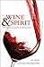 Wine and Spirit: A Christia...