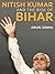 Nitish Kumar and the Rise o...