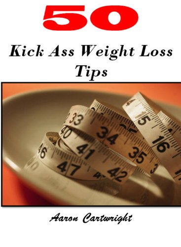 50 Kick Ass Weight Loss Tips (Kindle Edition)