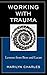 Working with Trauma by Marilyn Charles