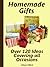 Homemade Gifts-Over 120 Ideas Covering All Occasions