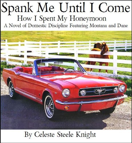 Spank Me Until I Come... How I Spent My Honeymoon (Montana and Dane)