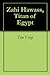 Zahi Hawass, Titan of Egypt by Tim Voigt