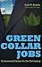 Green Collar Jobs: Environmental Careers for the 21st Century