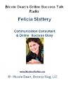 Felicia Slattery: Communication Consultant & Online Success Story (Nicole Dean's Online Talk Radio Book 7) Felicia Slattery: Communication Consultant & Online Success Story (Nicole Dean's Online Talk Radio Book 7)