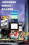 Japanese Serial Killers - True Tales of 13 Notorious Murderers