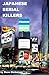 Japanese Serial Killers - True Tales of 13 Notorious Murderers by Dave Dickerson