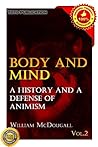 Body and Mind: A History and a Defense of Animism Vol.2