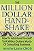 The Million Dollar Handshake: How To Introduce Yourself To A Million Dollars Worth Of Consulting Business