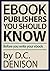 Ebook Publishers You Should Know Before You Write Your Ebook: Self Publishing Tips to Sell More Kindle Ebooks on Amazon