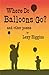 Where Do Balloons Go? And Other Poems.