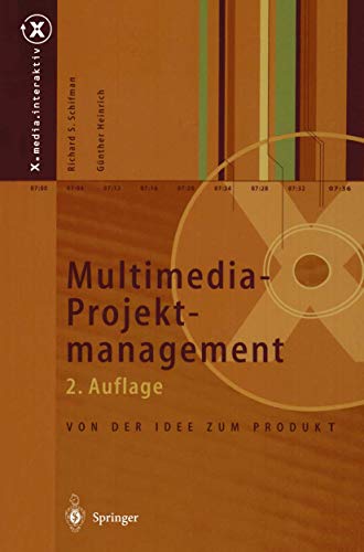 Multimedia-Projektmanagement: Von Der Idee Zum Produkt (X.Media.Interaktiv) (German Edition)