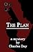 The Plan: A Mystery
