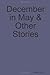December in May & Other Sto...
