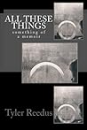 All These Things: Something of a Memoir