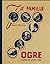 La Famille Ogre