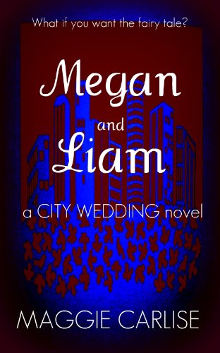 Megan and Liam: a CITY WEDDING Novel (Kindle Edition)