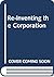 Re-Inventing the Corporation