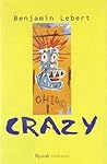 Crazy. Un sedicenne alla scoperta del mondo by Benjamin Lebert