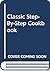 Classic Cooking: Step-by-Step