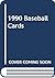 1990 Baseball Cards