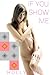If You Show Me