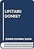 Upstairs Donkey