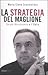 La strategia del maglione. Sergio Marchionne e l'Italia