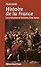 Histoire De La France: La Construction Et L'évolution D'une Nation
